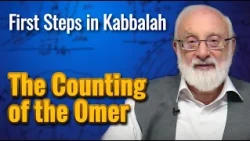 The Counting of the Omer - First Steps in Kabbalah with Kabbalist Dr. Michael Laitman