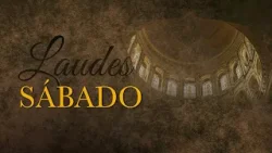 Laudes - Sábado de la Octava de Pascua