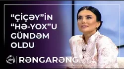 "Çiçək" məşhurlarla "Hə, yox" oynadı / Rəngarəng