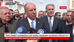 Memleket Partisi Genel Başkanı Muharrem İnce'den CHP'ye