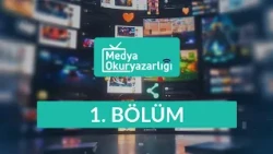 Medya okuryazarlığı nedir, ne işe yarar? - Medya Okuryazarlığı 1. Bölüm