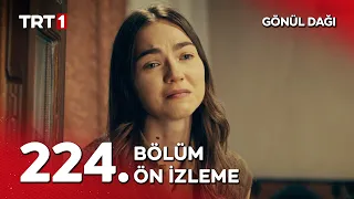 Gönül Dağı 224. Bölüm Ön İzleme | "Evden çıkamadım o günden sonra..."  @GonulDagiTRT