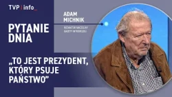Adam Michnik: This is a president who ruins the state | QUESTION OF THE DAY