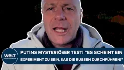 MOSKAU: Putins mysteriöser Test! "Es scheint ein Experiment zu sein, das die Russen durchführen!" MOSKAU: Putins mysteriöser Test! "Es scheint ein Experiment zu sein, das die Russen durchführen!"