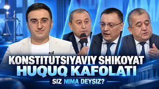 Konstitutsiyaviy shikoyat huquq kafolati | SIZ NIMA DEYSIZ? (10.09.2026)