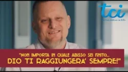 Dio ti raggiungerà ovunque sei finito!