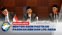 BREAKING NEWS - Pemerintah Siapkan Alternatif Pasokan BBM dan LPG dari Luar Timur Tengah