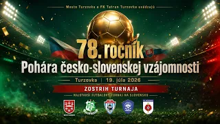 TURNAJ ČESKO-SLOVENSKEJ VZÁJOMNOSTI - 78. ROČNÍK