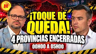 ¡ECUADOR BAJO TOQUE DE QUEDA! Noboa Encierra A Cuatro Provincias Por 14 Días