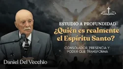 El Espíritu Santo: Consolador, Fuego y Poder que transforma // Daniel del Vecchio PRÉDICAS EN AUDIO