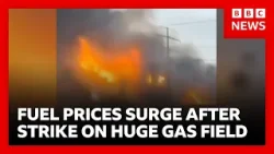 Iran War: Oil and gas prices surge after Israel strikes world’s biggest gas field | BBC News