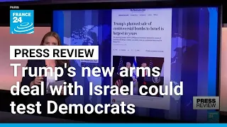 Trump set to sell 40,000 one-ton bombs to Israel • FRANCE 24 English