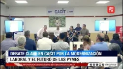 CINCO TV - DEBATE CLAVE EN CACIT POR LA MODERNIZACIÓN LABORAL Y EL FUTURO DE LAS PYMES