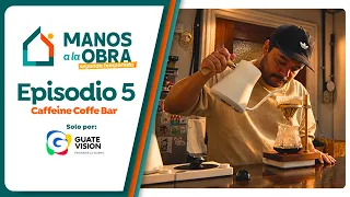 Manos a la Obra S2 | Remodel 5: Caffeine Coffee Bar