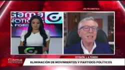 ? A Fondo | Eliminación de movimientos y partidos políticos  /  25-3-2026