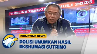 Tim Forensik Tak Temukan Sianida Maupun Arsen di Jasad Sutrimo   -[Primetime News]