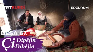 Çi Dipêjin Çi Dibêjin - Beşa 67. (Erzurum - Karaçoban)