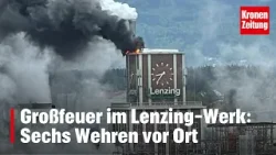 Großfeuer im Lenzing-Werk: Sechs Wehren vor Ort | krone.tv NEWS