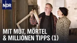 Mit Mut, Mörtel und Millionen Tipps | Folge 1 | NDR Doku