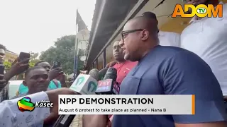 NPP Demonstration: August 8 protest to take place as planned - Nana B