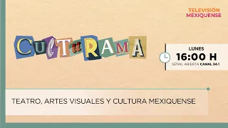 Theater, visual arts, and Mexiquense culture | Culturama | 06/25/2026