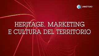 Heritage, marketing e cultura del territorio | Presentazione del corso UNINETTUNO
