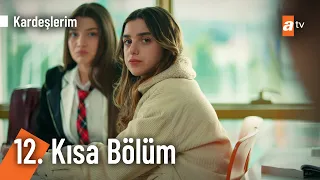 12. Kısa Bölüm | Kardeşlerim @Kardeslerim