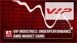 Why VIP Industries Underperformed Despite Gains In Market? | Stocks Market