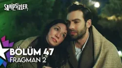 Sahipsizler 47. Bölüm 2. Fragman Sahipsizler 47. Bölüm 2. Fragman