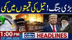 US-Iran War | Oil Prices Decrease | 1 PM News Headlines | 15 Jan 2026 | SAMAA TV