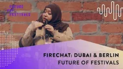 Firechat: Видения будущего - Фестивальные города Дубая и Берлина | Будущее фестивалей 2025 Firechat: Видения будущего - Фестивальные города Дубая и Берлина | Будущее фестивалей 2025