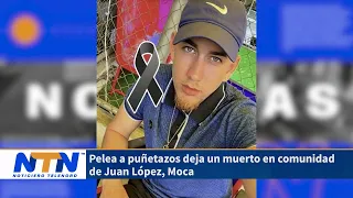 Pelea a puñetazos deja un muerto en comunidad de Juan López, Moca