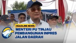 [HEADLINE NEWS 07/02] Menteri PU Tinjau Pembangunan Inpres Jalan Daerah di Sidoarjo