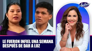 Le fueron infiel una semana después de dar a luz | Andrea
