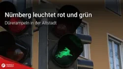 Nürnberg leuchtet rot und grün: Dürerampeln in der Altstadt