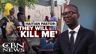 Haitian Pastor Says Gangs Want Him Dead — Now He Could Be Sent Back