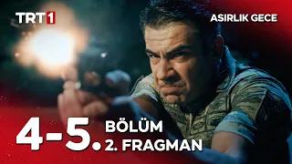 Asırlık Gece 4. ve 5. Bölüm 2. Fragman