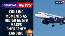 BREAKING: Vizag-Delhi IndiGo Flight Makes Emergency Landing After Engine Failure! | News18