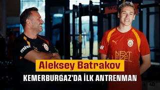 🎥  Aleksey Batrakov | Kemerburgaz'da İlk Antrenman