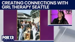 Founder of Girl Therapy Seattle talks growth, safety and creating connections | FOX 13 Seattle