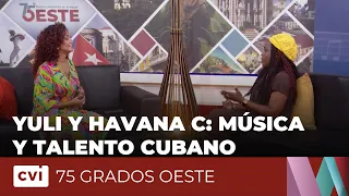 Yuly y Havana C: Cuban Music and Talent - 75 Degrees West