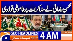 Tehran Meeting Revealed Pakistan, Saudi Arabia & Turkey Talks | 4AM GEO News Headlines | 27 Oct 2026
