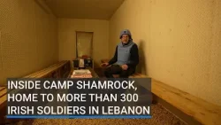 Inside Camp Shamrock, home to more than 300 Irish soldiers in Lebanon