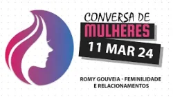 Conversa de Mulheres | Romy Gouveia - Feminilidade e Relacionamentos