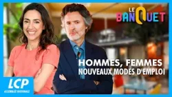 Hommes, femmes : nouveaux modes d'emploi | Le banquet
