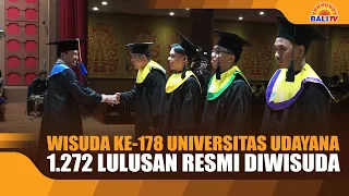 178TH UNIVERSITAS UDAYANA COMMENCEMENT, 1,272 GRADUATES OFFICIALLY GRADUATED