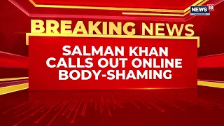 Salman Khan Slams Trolls: “Why Comment On Age, Weight And Looks?” | Salman Khan Responds To Trolls