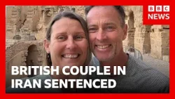 British couple held in Iran sentenced to 10 years | BBC News