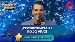 ¡Competencia al rojo vivo! | #BienvenidosAGanar Completo - 08/04 - El Nueve