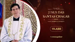 Terço e 2º dia da Novena de Jesus das Santas Chagas | 19/04/24